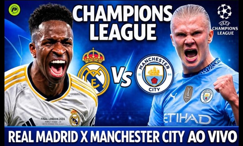 Real Madrid vs Manchester City.. تابع مباراة ريال مدريد ومانشستر سيتي اليوم بدون تقطيع وبجودة عالية عبر القنوات الناقلة