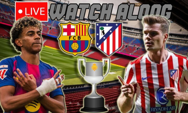 Barcelona vs Atletico Madrid.. موعد مباراة برشلونة ضد أتلتيكو مدريد اليوم في كأس ملك إسبانيا 2026 – التشكيلة الرسمية