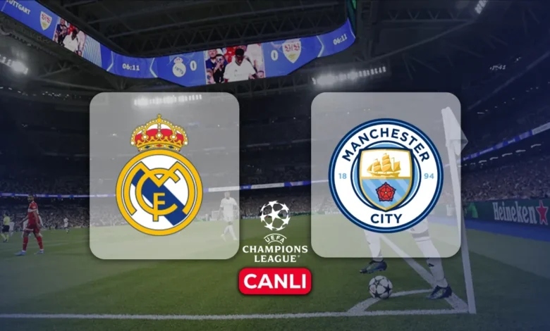 Real Madrid vs Manchester City.. تابع مباراة الريال ومانشستر سيتي مباشر بدون الحاجة للاشتراك