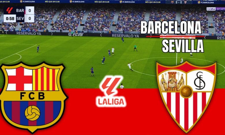 Barcelona vs Sevilla.. تابع الآن مباراة برشلونة ضد إشبيلية مباشر لحظة بلحظة عبر القنوات الناقلة