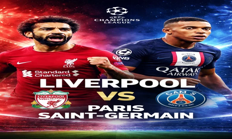 دوري الأبطال 2026.. القنوات الناقلة لمباراة ليفربول وباريس سان جيرمان HD