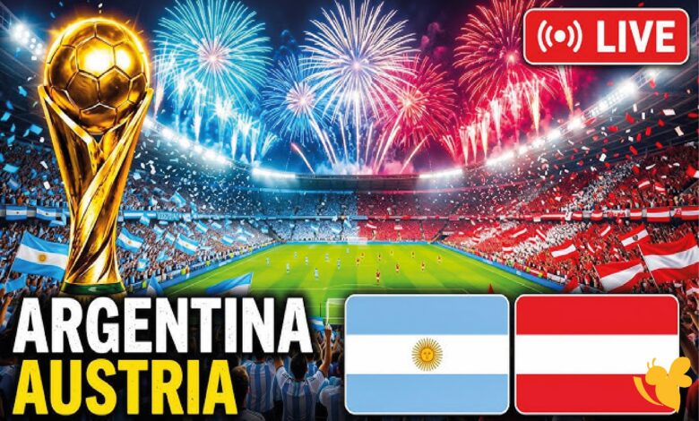 متابعة مباراة الأرجنتين والنمسا اليوم في كأس العالم 2026 بدون تقطيع وموعد اللقاء والقنوات الناقلة حصريًا الآن