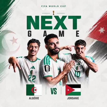 موعد مباراة الأردن ضد الجزائر في كأس العالم 2026 والقنوات الناقلة الرسمية والتفاصيل الكاملة للمواجهة المرتقبة