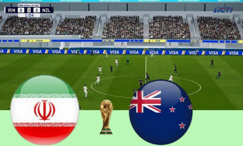 شاهد الآن مباراة إيران ضد نيوزيلندا في كأس العالم 2026.. تغطية حية وموعد المباراة الرسمي