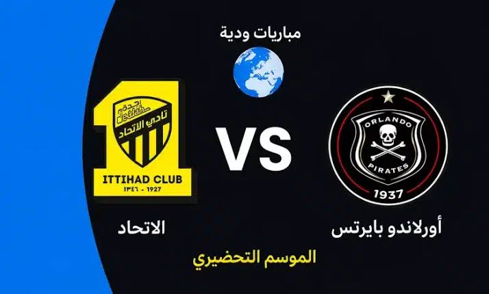 القنوات الناقلة لمباراة الاتحاد وأورلاندو بايرتس اليوم في الودية التحضيرية